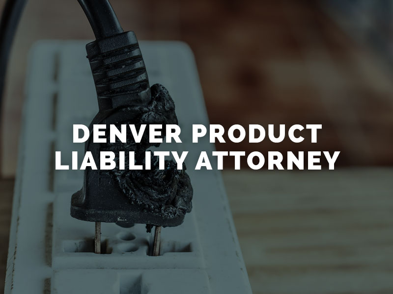 Denver Product Liability Attorney