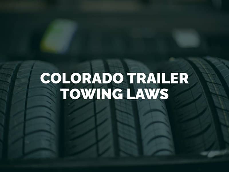 Colorado Trailer Towing Laws