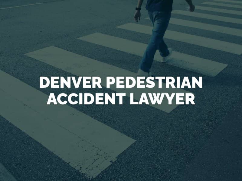 Pedestrian Accident Lawyer in Denver