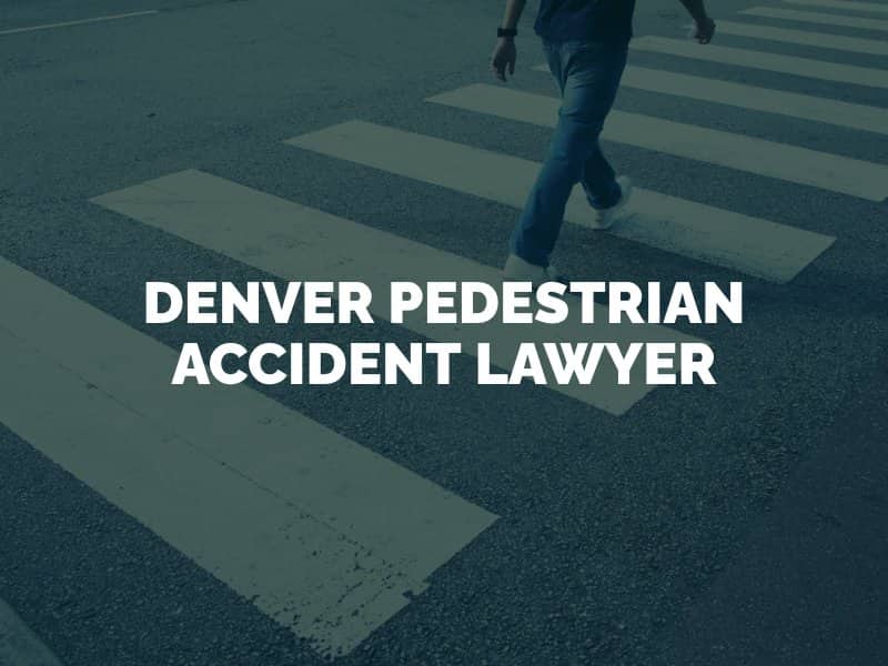 Denver Pedestrian Accident Lawyer