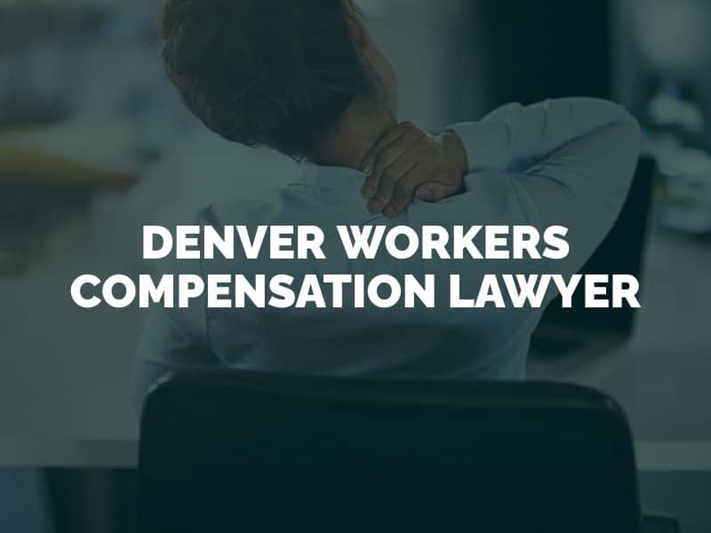 Denver Workers Compensation Lawyer