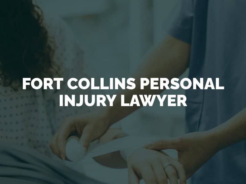 Fort Collins Personal Injury Lawyer