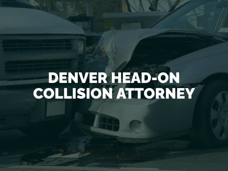 Denver Head-On Collision Attorney