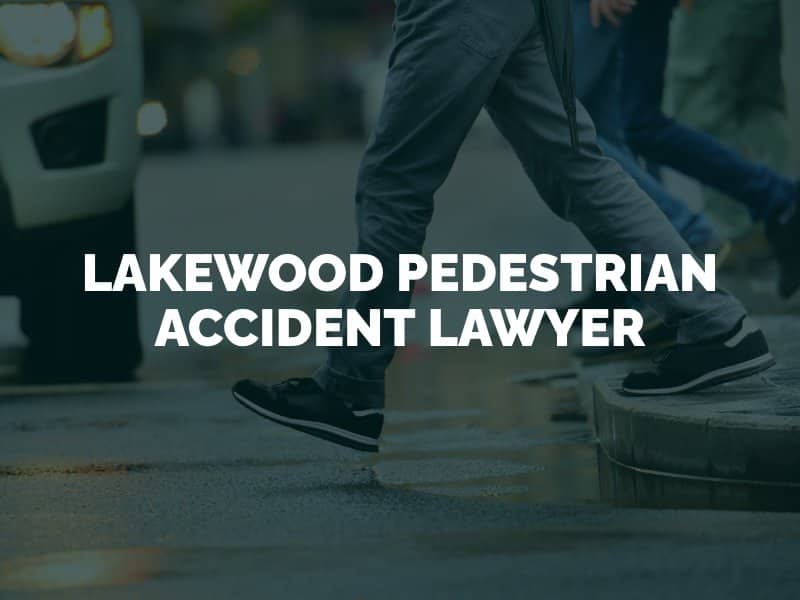 Lakewood Pedestrian Accident Lawyer