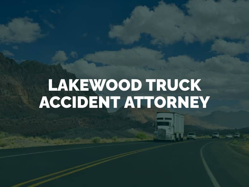 Lakewood Truck Accident Lawyer