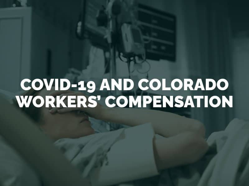 COVID-19 and Colorado Workers’ Compensation