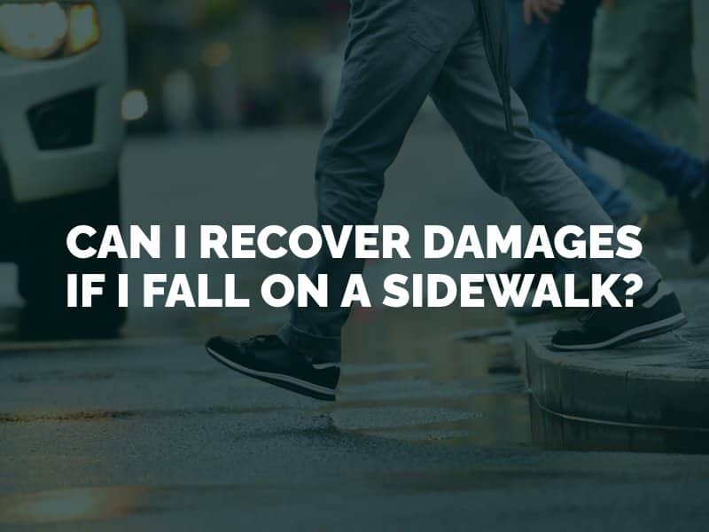 Can I Recover Damages if I Fall on a Sidewalk?