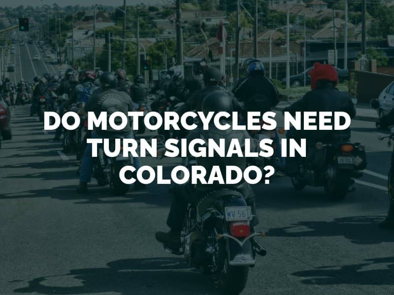 Do Motorcycles Need Turn Signals in Colorado?