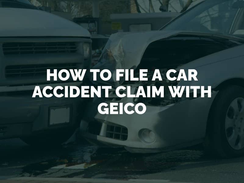 How to File a Car Accident Claim With Geico