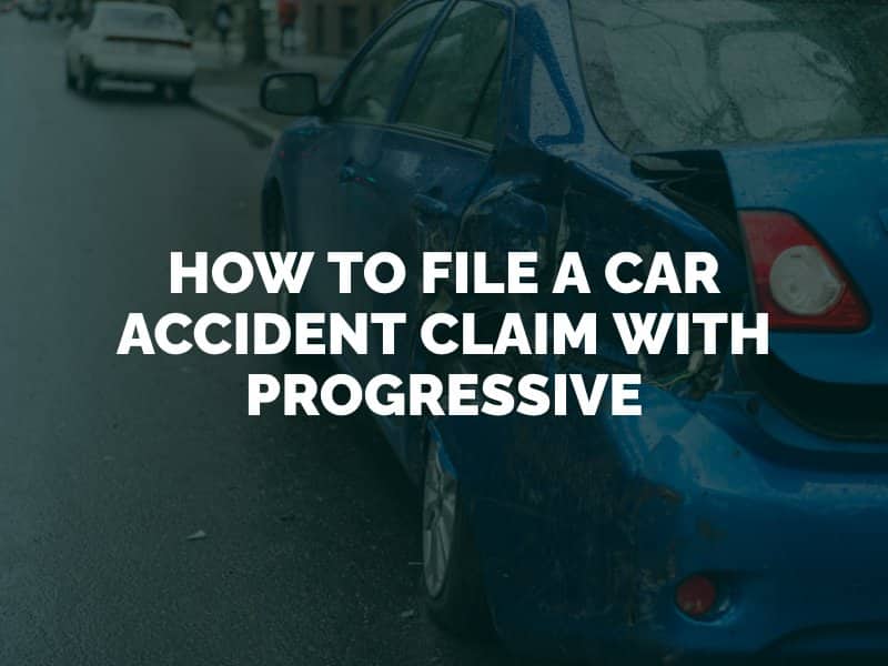 How to File a Car Accident Claim With Progressive