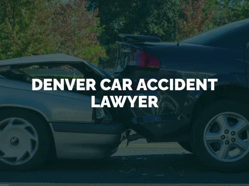 Denver Car Accident Lawyer