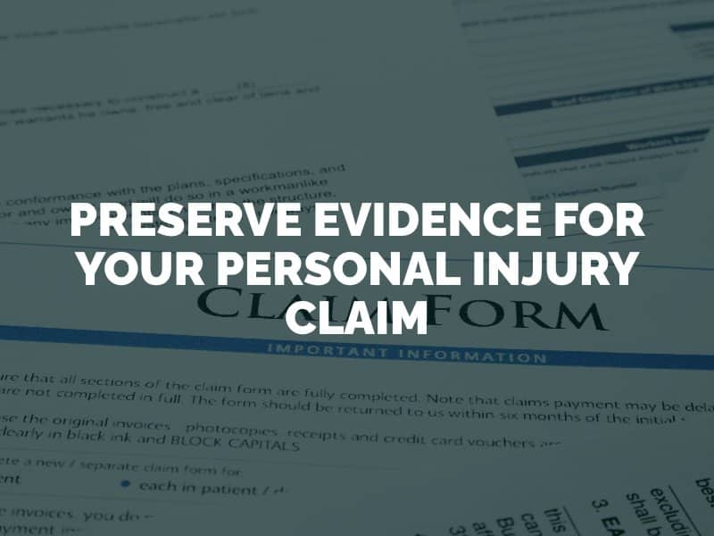 Preserve Evidence for your Personal Injury Claim
