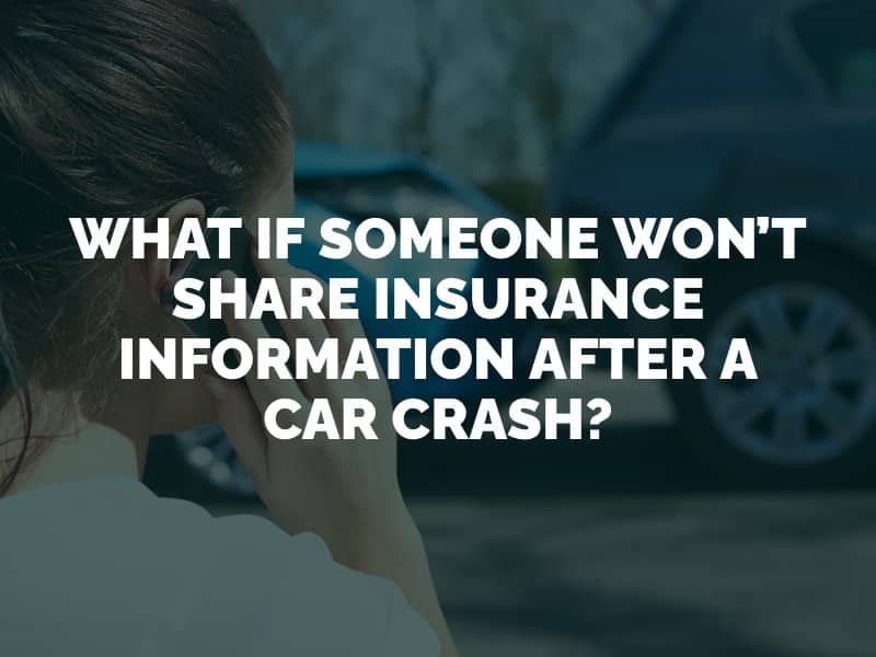 What if Someone Won’t Share Insurance Information after a Car Crash?