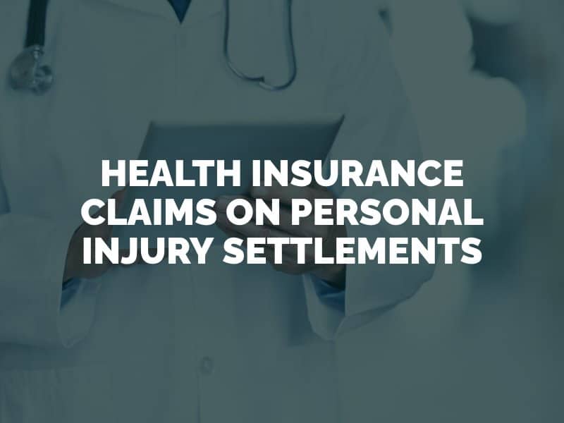 Health Insurance Claims on Personal Injury Settlements