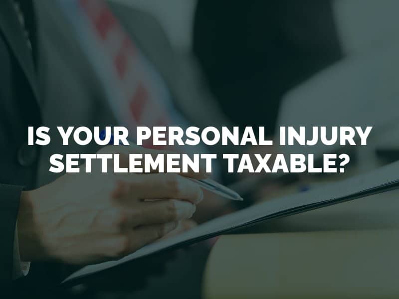 Is Your Personal Injury Settlement Taxable?