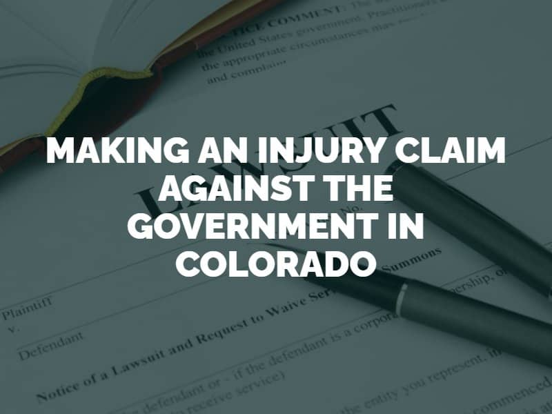 Making an Injury Claim Against the Government in Colorado