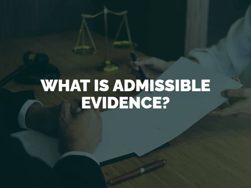 What is Admissible Evidence?