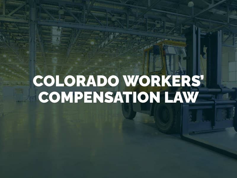 Colorado Workers’ Compensation Law