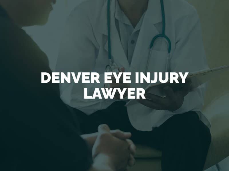 Denver Eye Injury Lawyer