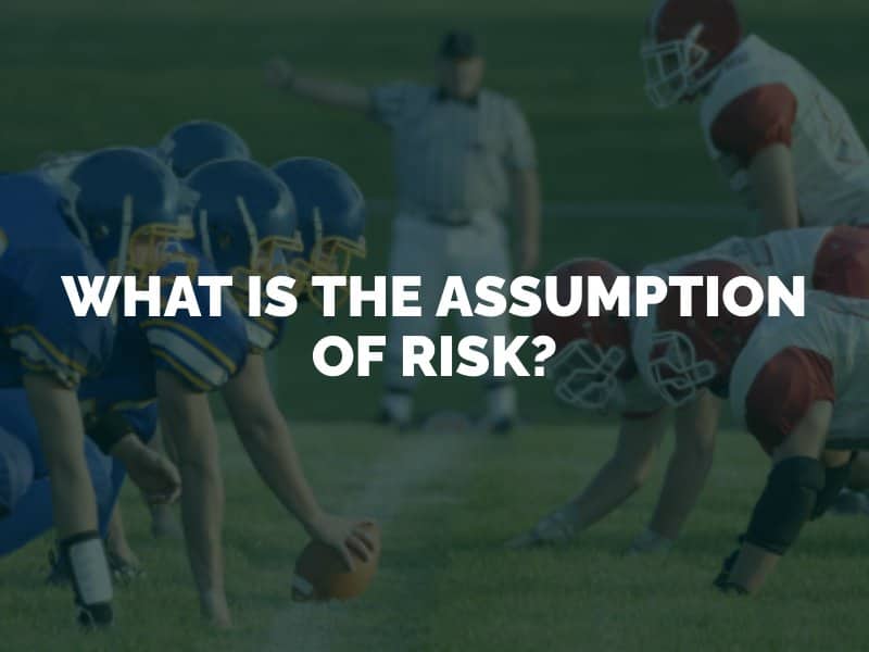 What is the Assumption of Risk?