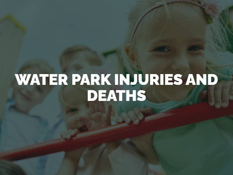Water Park Injuries and Deaths