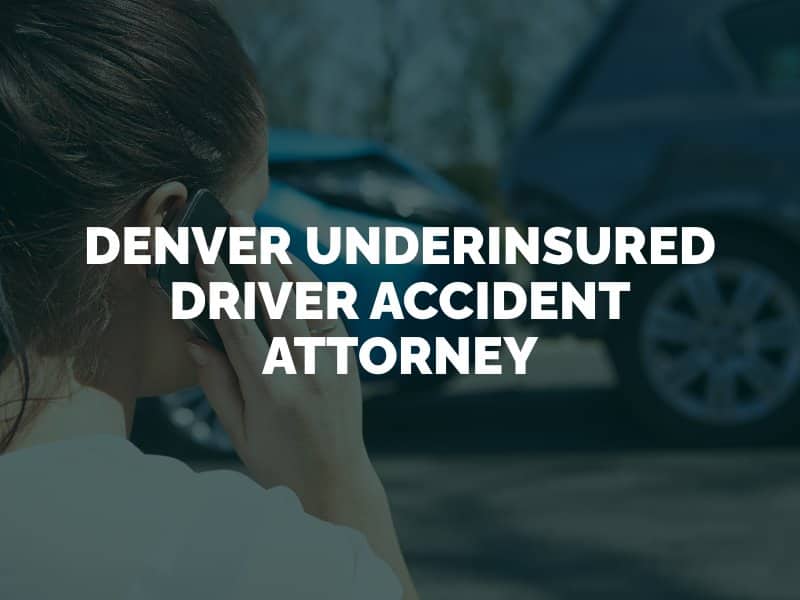 Denver Underinsured Driver Accident Attorney