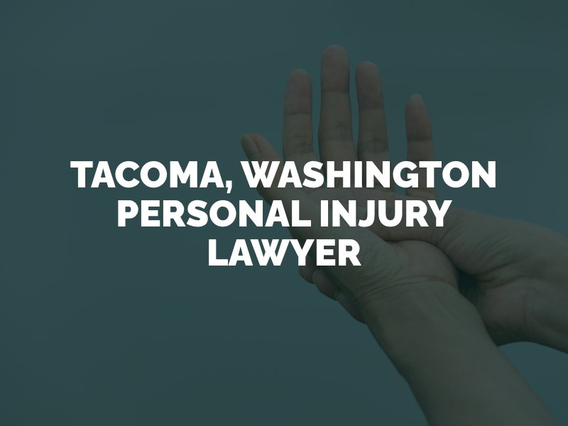 Tacoma, Washington Personal injury Lawyer