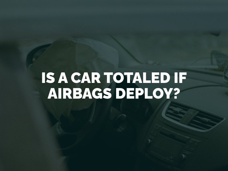 Is a Car Totaled if Airbags Deploy?